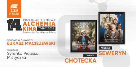 Gwiazdy polskiego kina w CKF „Stylowy”! Andrzej Seweryn, Dorota Chotecka i Łukasz Maciejewski gośćmi 14. ALCHEMII KINA